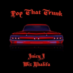 Juicy J ft. Wiz Khalifa - Pop That Trunk